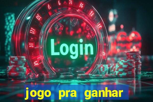 jogo pra ganhar dinheiro sem depositar